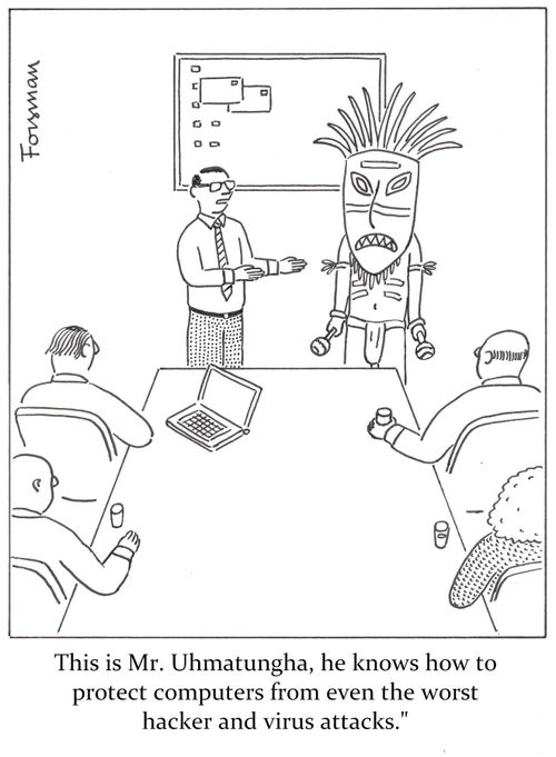 'This is Mr. Uhmatungha, he knows how to protect computers from even the worst hacker and virus attacks.'
