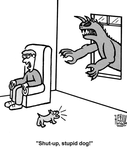 'Shut-up, stupid dog!' 