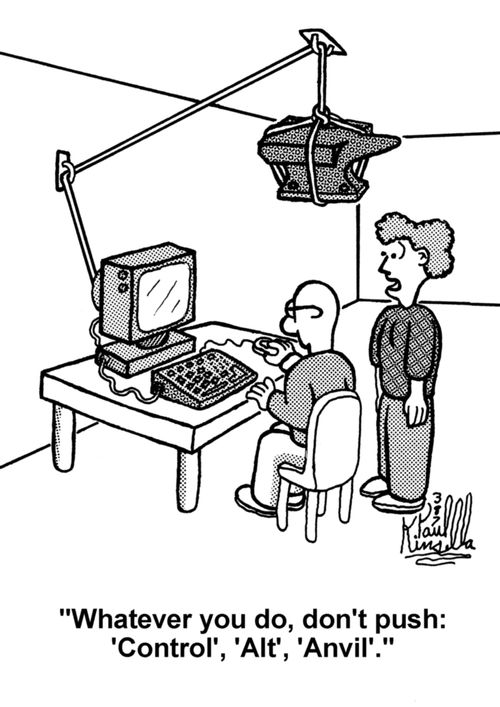 'Whatever you do, don't push: 'control', 'alt;, 'anvil'.'