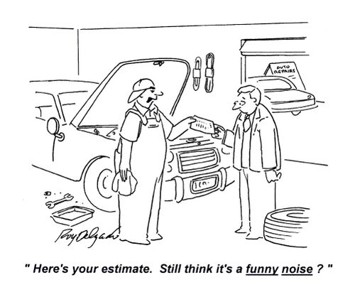 'Here's your estimate. Still think it's a funny noise?'