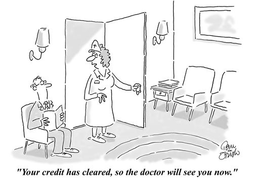 'Your credit has cleared, so the doctor will see you now.'