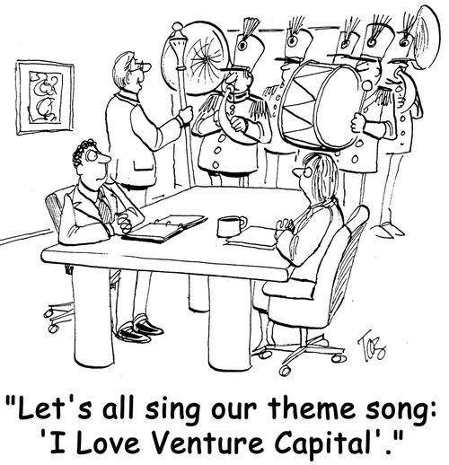"Let's all sing our theme song:  'I Love Venture Capital'."
