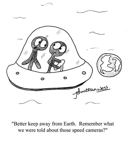 'Better keep away from Earth. Remember what we were told about those speed cameras?'