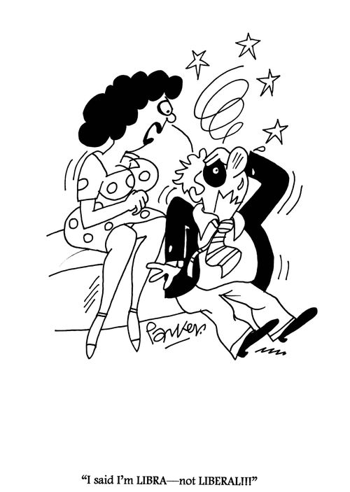 'I said I'm Libra - not liberal!'