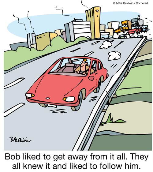 Bob liked to get away from it all. They all knew it and liked to follow him.