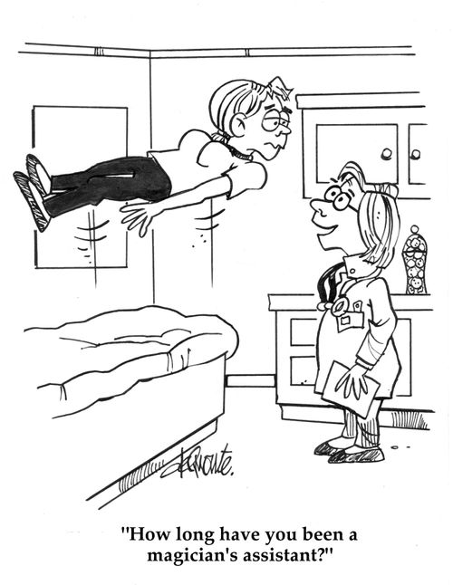 'How long have you been a magician's assistant?'