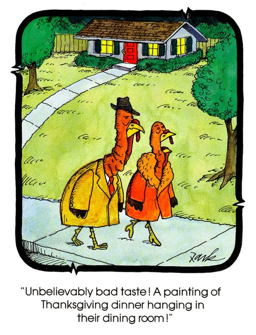 'Unbelievably bad taste! A painting of Thanksgiving dinner hanging in their dining room!'