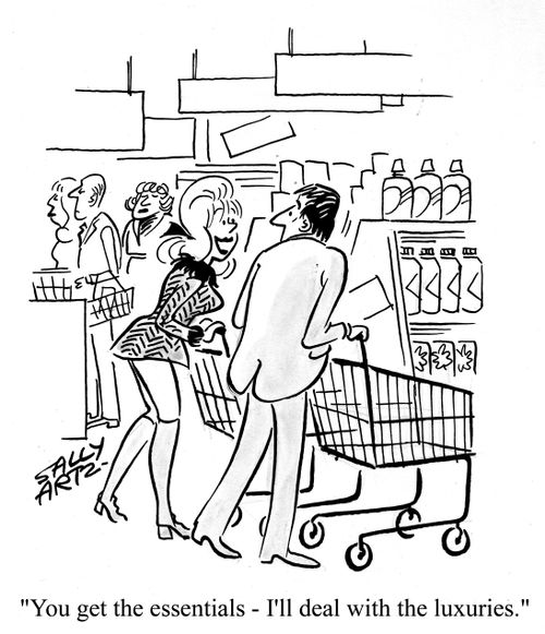 'You get the essentials - I'll deal with the luxuries.'