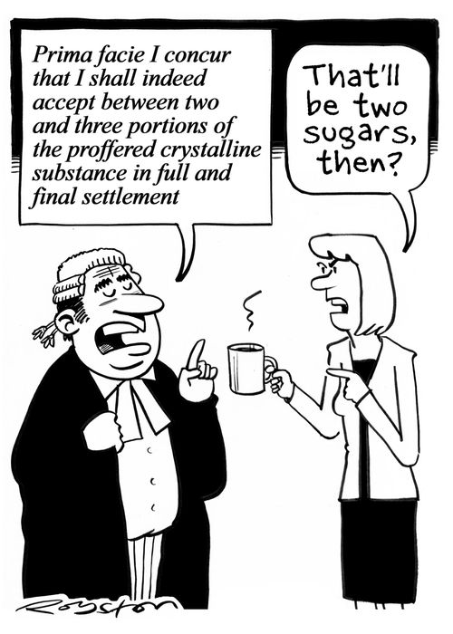 Barrister uses legal speak to ask for two sugars in his tea.
