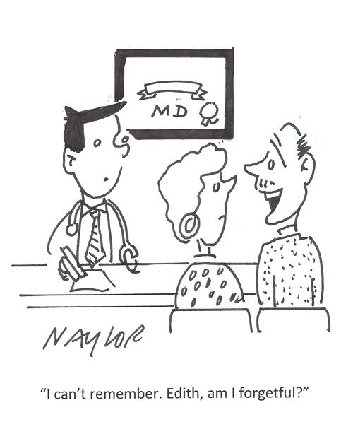 'I can't remember. Edith, am I forgetful?'