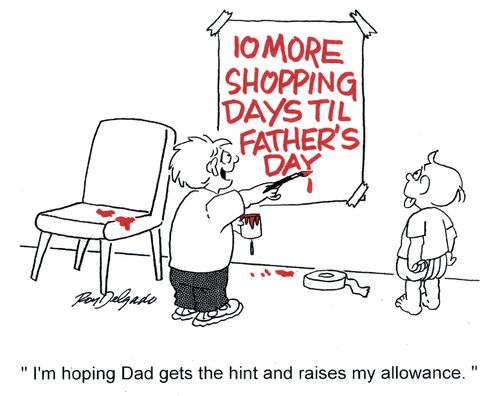'I'm hoping Dad gets the hint and raises my allowance.'