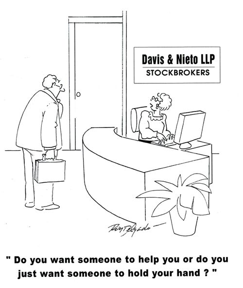 'Do you want someone to help you or do you just want someone to hold your hand?'