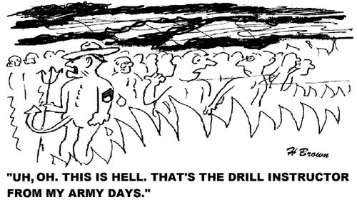 'Uh, oh. This is hell. That's the drill instructor from my army days.'