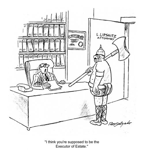 'I think you're supposed to be the Executor of Estate.'