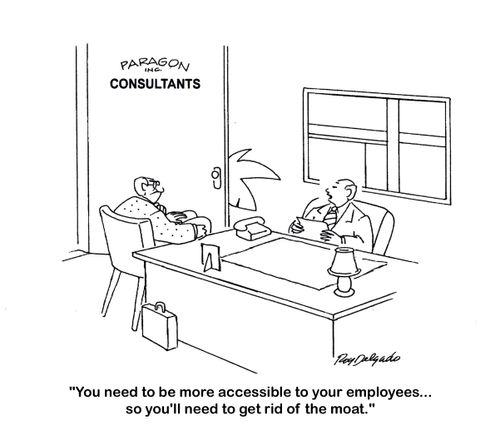 'You need to be more accessible to your employees... so you'll need to get rid of the moat.'