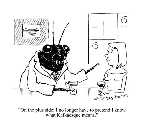 Huge bug says: 'On the plus side: I no longer know what Kafkaesque means.'