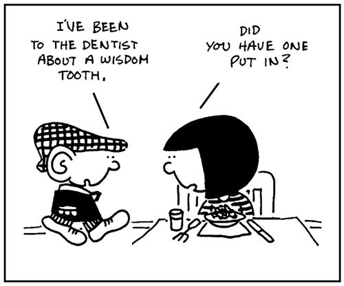 'I've been to the dentist about a wisdom tooth.'