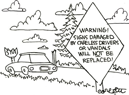 'Warning! Signs damaged by careless drivers or vandals will NOT be replaced!'