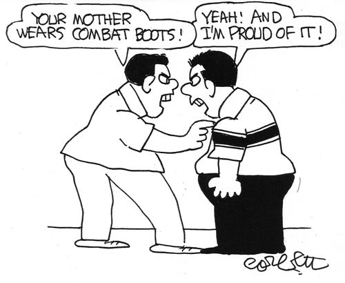 'Your mother wears combat boots!'
