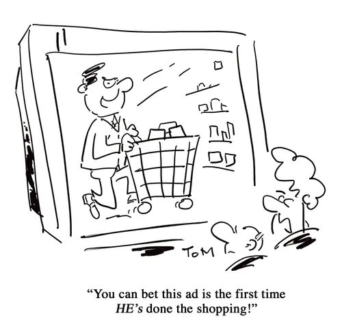 'You can bet this is ad the first time he's done the shopping!'