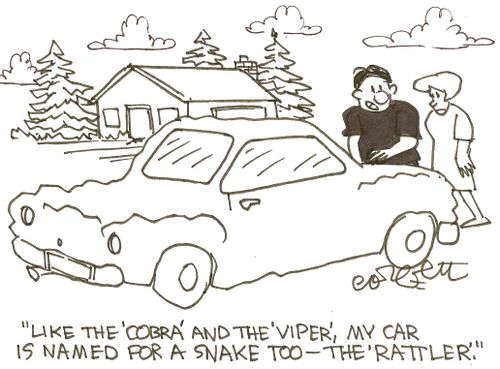 'Like the 'Cobra' and the 'Viper', my car is named for a snake too - the 'Rattler'.'