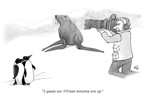 'I guess our fifteen minutes are up.'