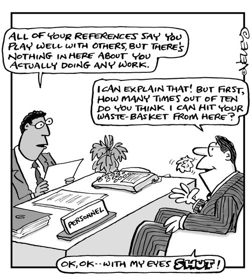 'All of your references say you play well with others, but there's nothing in here about you actually doing any work.'