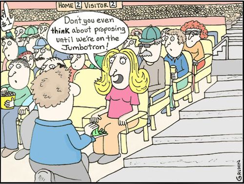 'Don't you even think about proposing until we're on the Jumbotron.'