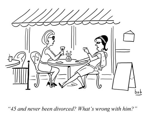 '45 and never been divorced? What's wrong with him?'