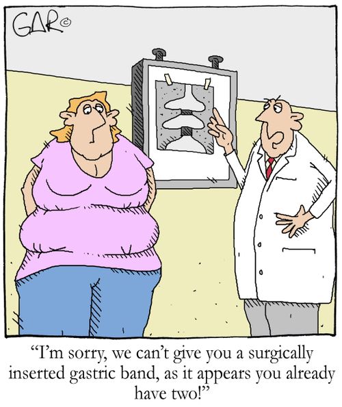 'I'm sorry, we can't give you a surgically inserted gastric band, as it appears you already have two!'