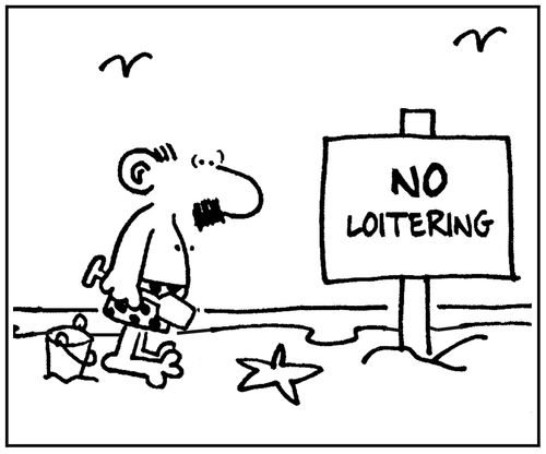 'No loitering.'