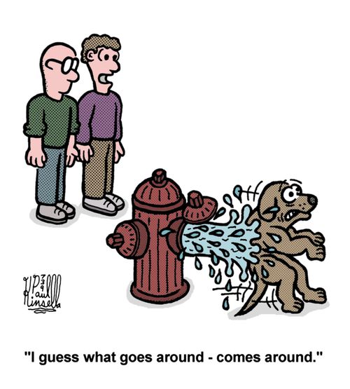 'I guess what goes around - comes around.'