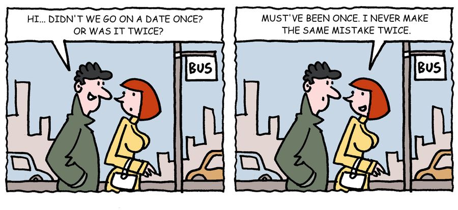'Hi, didn't we go on a date once? Or was it twice?'