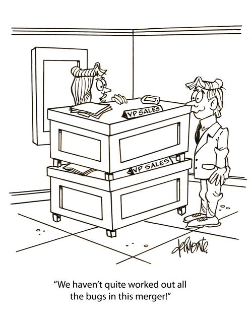 'We haven't quite worked out all the bugs in his merger!'