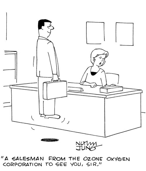 'A salesman from the Ozone Oxygen Corporation to see you, sir.'