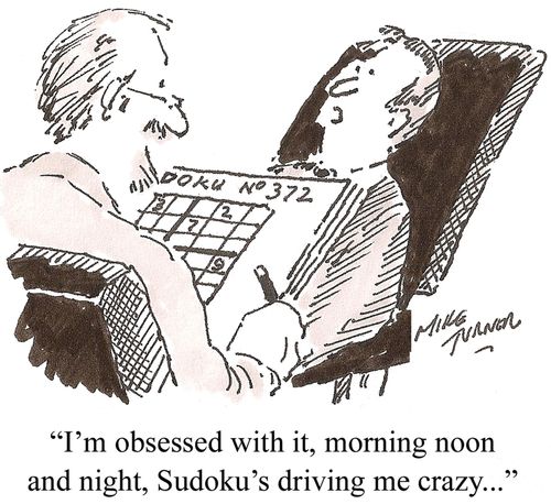 'I'm obsessed with it, morning noon and night, Sudoku's driving me crazy...'