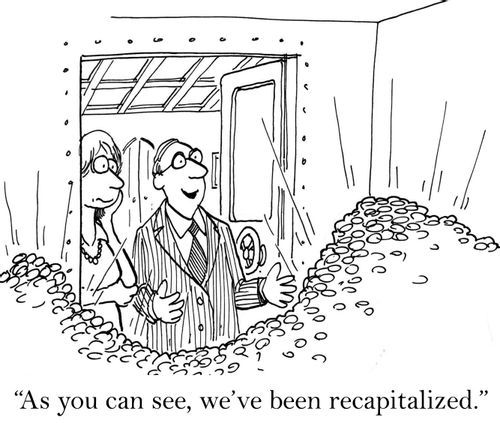 'As you can see, we've been recapitalized.'