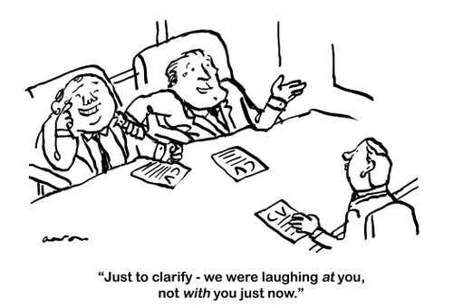 'Just to clarify - we were laughing at you, not with you just now.'