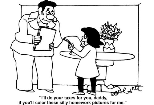 'I'll do your taxes for you, daddy, if you'll color these silly homework pictures for me.'