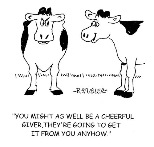'You might as well be a cheerful giver, they're going to get it anyhow.'