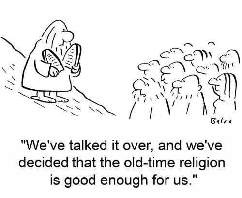 'We've talked it over, and we've decided that the old-time religion is good enough for us.'