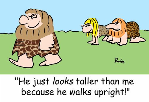 'He just looks taller than me because he walks upright!'