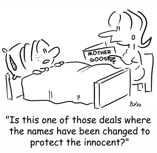 'Is this one of those deals where the names have been changed to protect the innocent?'