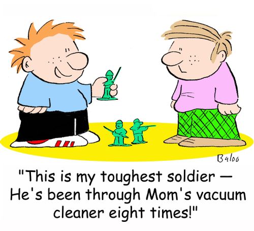 'This is my toughest soldier -- He's been through Mom's vacuum cleaner eight times!'