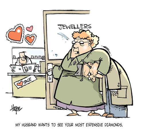 'My husband wants to see your most expensive diamonds.'