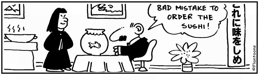 'Bad mistake to order the sushi.' 