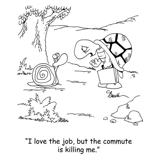 'I love my job, but the commute is killing me.'