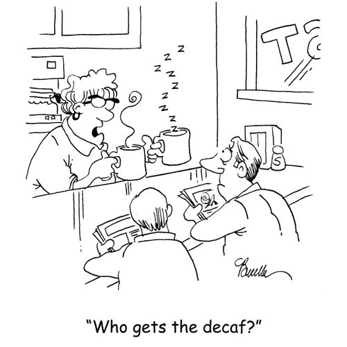 'Who gets the decaf?'