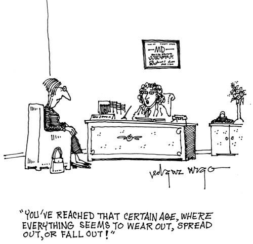 'You've reached that certain age where everything seems to wear out, spread out, or fall out!'