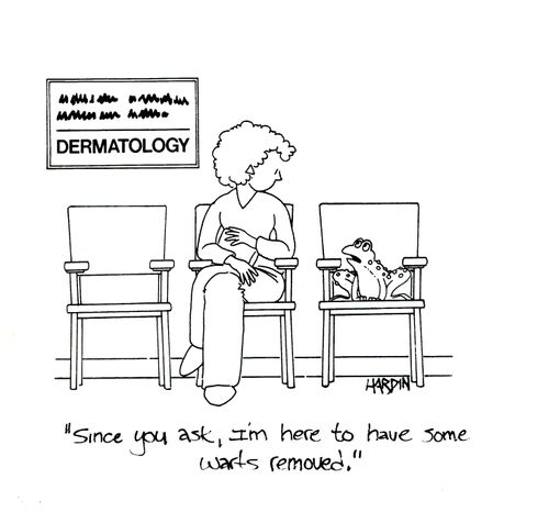 'Since you ask, I'm here to have some warts removed.'